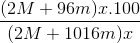 \frac{(2M+96m)x.100}{(2M+1016m)x}