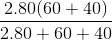 \frac{2.80(60+40)}{2.80+60+40}