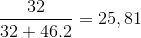 \frac{32}{32 + 46.2}= 25,81%