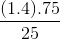 \frac{(1.4).75}{25}