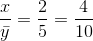 \frac{x}{\bar{y}} = \frac{2}{5} = \frac{4}{10}