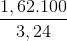 \frac{1,62.100}{3,24}