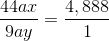 \frac{44ax}{9ay} = \frac{4,888}{1}