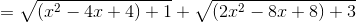 =\sqrt{(x^{2}-4x +4)+1}+\sqrt{(2x^{2}-8x+8)+3}