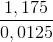 \frac{1,175}{0,0125}