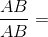 \tiny \frac{AB}{AB} =