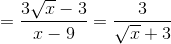 =\frac{3\sqrt{x}-3}{x-9}=\frac{3}{\sqrt{x}+3}