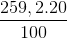 \frac{259,2.20}{100}