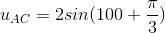 u_{AC}=2sin(100\pi t+\frac{\pi }{3})