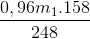 \frac{0,96m_{1}.158}{248}