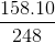 \frac{158.10}{248}