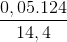 \frac{0,05.124}{14,4}