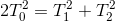 2T_{0}^{2}=T_{1}^{2}+T_{2}^{2}