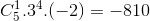 C_{5}^{1}.3^{4}.(-2)=-810