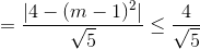 =\frac{\left | 4-(m-1)^{2} \right |}{\sqrt{5}}\leq \frac{4}{\sqrt{5}}