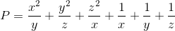 P=\frac{x^{2}}{y}+\frac{y^{2}}{z}+\frac{z^{2}}{x}+ \frac{1}{x}+ \frac{1}{y}+ \frac{1}{z}