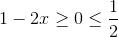 1-2x\geq 0\Leftrightarrow x\leq \frac{1}{2}