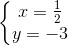 \left\{\begin{matrix} x= \frac{1}{2} & \\ y=-3 & \end{matrix}\right.