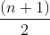 \frac{(n + 1) \times n}{2}