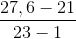 \frac{27,6 - 21}{23- 1}