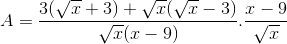 A=\frac{3(\sqrt{x}+3)+\sqrt{x}(\sqrt{x}-3)}{\sqrt{x}(x-9)}.\frac{x-9}{\sqrt{x}}