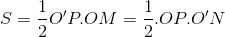 S=\frac{1}{2}O'P.OM=\frac{1}{2}.OP.O'N