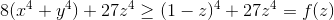 8(x^{4}+y^{4})+27z^{4}\geq (1-z)^{4}+27z^{4}=f(z)