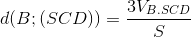 d(B;(SCD))=\frac{3V_{B.SCD}}{S_{\Delta BCD}}