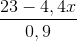 \frac{23 - 4,4x}{0,9}