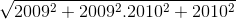 \sqrt{2009^{2}+2009^{2}.2010^{2}+2010^{2}}