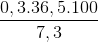 \frac{0,3.36,5.100}{7,3}