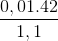 \frac{0,01.42}{1,1}