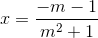 x = \frac{-m-1}{m^{2}+1}