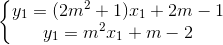 \left\{\begin{matrix} y_{1}=(2m^{2}+1)x_{1}+2m-1\\ y_{1}=m^{2}x_{1}+m-2 \end{matrix}\right.