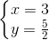 \left\{\begin{matrix} x=3\\ y=\frac{5}{2}\end{matrix}\right.