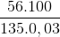 \frac{56.100}{135.0,03}