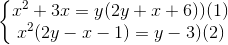 \left\{\begin{matrix} x^{2}+3x=y(2y+x+6))(1)\\ x^{2}(2y-x-1)= y-3)(2) \end{matrix}\right.