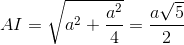 AI=\sqrt{a^{2}+\frac{a^{2}}{4}}=\frac{a\sqrt{5}}{2}