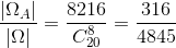 \frac{\left | \Omega _{A} \right |}{\left | \Omega \right |}=\frac{8216}{C_{20}^{8}}=\frac{316}{4845}