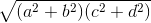 \sqrt{(a^{2}+b^{2})(c^{2}+d^{2})}