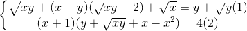 \left\{\begin{matrix} \sqrt{xy+(x-y)(\sqrt{xy}-2)}+\sqrt{x}=y+\sqrt{y}(1)\\ (x+1)(y+\sqrt{xy}+x-x^{2})=4(2) \end{matrix}\right.