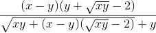 \frac{(x-y)(y+\sqrt{xy}-2)}{\sqrt{xy+(x-y)(\sqrt{xy}-2)}+y}