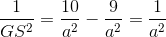 \frac{1}{GS^{2}}= \frac{10}{a^{2}} - \frac{9}{a^{2}} = \frac{1}{a^{2}}