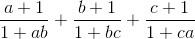 \frac{a+1 }{1+ab} +\frac{b+1 }{1+bc} + \frac{c+1 }{1+ca}