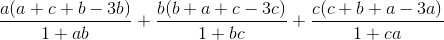 \frac{a(a+c+b-3b)}{1+ab}+\frac{b(b+a+c-3c)}{1+bc}+\frac{c(c+b+a-3a)}{1+ca}