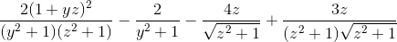 \frac{2(1+yz)^{2}}{(y^{2}+1)(z^{2}+1)} - \frac{2}{y^{2}+1} - \frac{4z}{\sqrt{z^{2}+1}} + \frac{3z}{(z^{2}+1)\sqrt{z^{2}+1}}