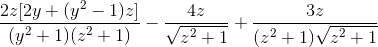 \frac{2z[2y+(y^{2}-1)z]}{(y^{2}+1)(z^{2}+1)} - \frac{4z}{\sqrt{z^{2}+1}} + \frac{3z}{(z^{2}+1)\sqrt{z^{2}+1}}