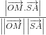 \frac{\left | \overrightarrow{OM}.\overrightarrow{SA} \right |}{\left |\left | \overrightarrow{OM} \right |}\left |\overrightarrow{SA} \right |