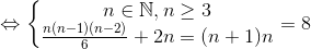 \Leftrightarrow \left\{\begin{matrix} n\in \mathbb{N},n\geq 3 & \\ \frac{n(n-1)(n-2)}{6}+2n=(n+1)n & \end{matrix}\right.\Rightarrow n=8