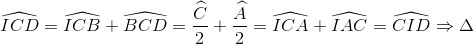 \widehat{ICD}=\widehat{ICB}+\widehat{BCD}=\frac{\widehat{C}}{2}+\frac{\widehat{A}}{2}=\widehat{ICA}+\widehat{IAC}=\widehat{CID}\Rightarrow \Delta